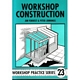 WORKSHOP CONSTRUCTION